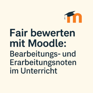 Faire Bewertung mit Moodle